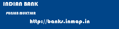 INDIAN BANK  PUNJAB MUKTSAR    banks information 